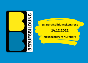 Neben dem Logo der Berufsbildung steht gelb unterstrichen: "15. Berufsbildungskongress, 14.12.2022, Messezentrum Nürnberg".