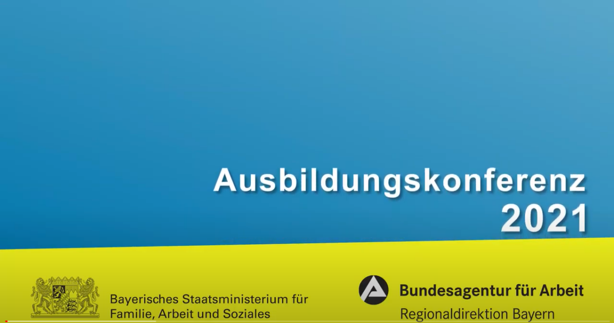 Auf blauem Grund steht der weiße Schriftzug "Ausbildungskonferenz 2021. Darunter das Logo des bayerischen Sozialministeriums und der Bundesagentur für Arbeit.
