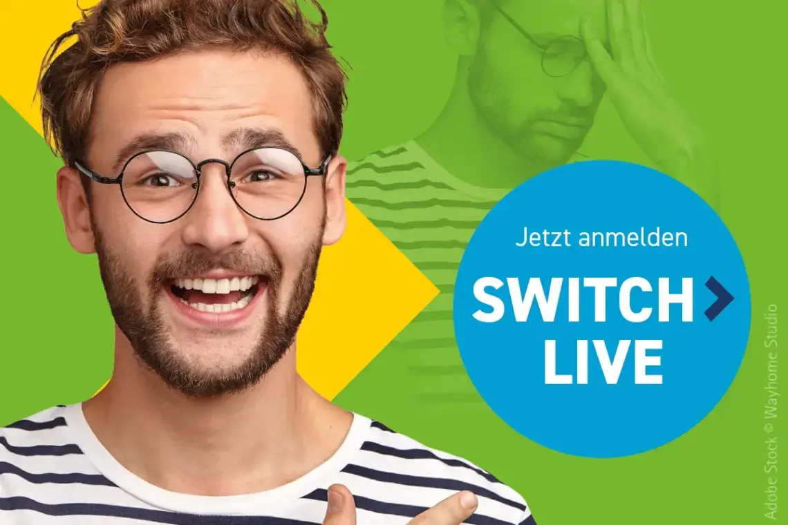 Männliche gelesene Person ist im Hintergrund fasst sich an Kopf, vorne freudig. Rechts steht "Jetzt anmelden. Switch Live"