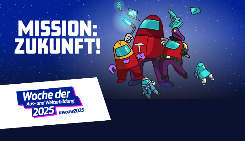 Im Zentrum sind mehrere vermenschlichte Raketen mit unterschiedlichen Werkzeugen und Arbeitsgeräten wie Hammer, Laptop oder Mikroskop abgebildet. Daneben steht „Mission: Zukunft!“ Vorne ist „Woche der Aus- und Weiterbildung 2025“ sowie der Hashtag „woaw2025“ zu lesen.